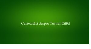 Curiozități despre Turnul Eiffel