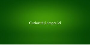 Curiozități despre lei