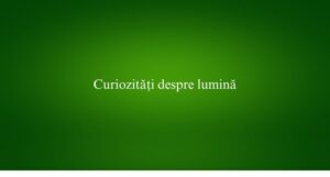 Curiozități despre lumină