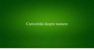 Curiozități despre numere
