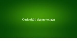 Curiozități despre oxigen