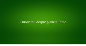 Curiozități despre planeta Pluto