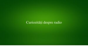 Curiozități despre radio