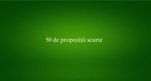 50 de propoziții scurte