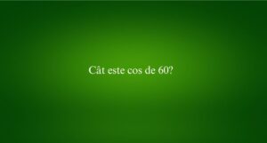 Cât este cos de 60