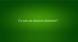 Ce este un electron distinctiv