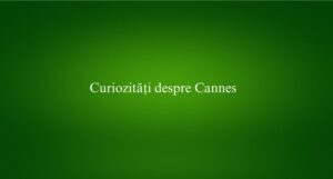 Curiozități despre Cannes