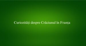 Curiozități despre Crăciunul în Franța
