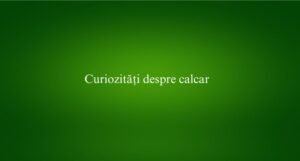 Curiozități despre calcar