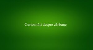 Curiozități despre cărbune