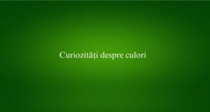 Curiozități despre culori