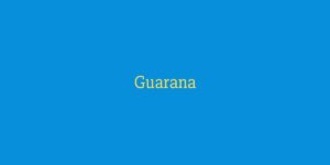 Guarana