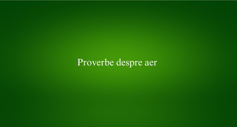 Proverbe despre aer