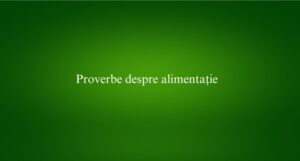 Proverbe despre alimentație