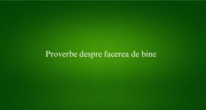 Proverbe despre facerea de bine