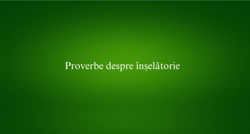 Proverbe despre înșelătorie