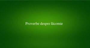 Proverbe despre lăcomie