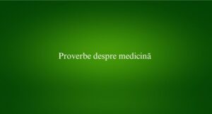 Proverbe despre medicină