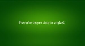 Proverbe despre timp in engleză