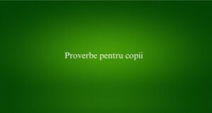 Proverbe pentru copii