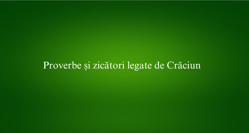 Proverbe și zicători legate de Crăciun