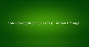 5 idei principale din „La cireșe” de Ion Creangă