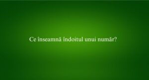 Ce înseamnă îndoitul unui număr
