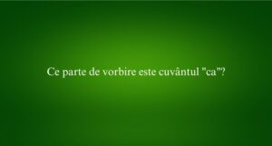 Ce parte de vorbire este cuvântul ca