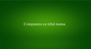 Compunere cu titlul mama
