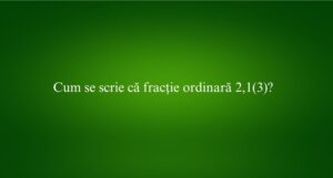 Cum se scrie că fracție ordinară 2,1(3)