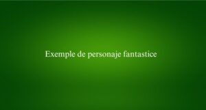 Exemple de personaje fantastice