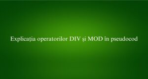 Explicația operatorilor DIV și MOD în pseudocod