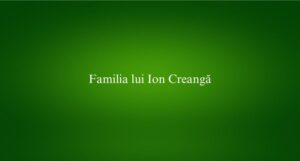 Familia lui Ion Creangă