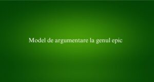 Model de argumentare la genul epic