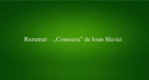 Rezumat – „Comoara” de Ioan Slavici