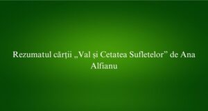Rezumatul cărții „Val și Cetatea Sufletelor” de Ana Alfianu