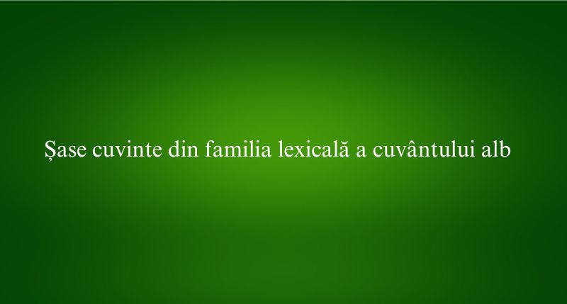 Iată șase cuvinte din familia lexicală a cuvântului „alb”: Albăstrui – care are o nuanță ușor albăstruie. Albi – forma de plural a adjectivului „alb” sau verbul „a albi” (a face alb). Albicios – care are o culoare apropiată de alb. Albina – (deși pare apropiat, nu face parte din familia lexicală a lui „alb”!). Albuș – partea albă a oului. Albume – pluralul lui „album” (cuvânt derivat din latinescul albus, care înseamnă alb). 📌 Observație: Familia lexicală cuprinde cuvinte care au la bază rădăcina „alb” și păstrează sensul de bază legat de culoare sau derivă din aceasta.