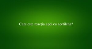 Care este reacția apei cu acetilena