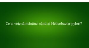 Ce ai voie să mănânci când ai Helicobacter pylori
