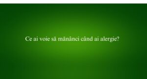 Ce ai voie să mănânci când ai alergie