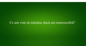 Ce am voie să mănânc dacă am enterocolită