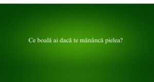 Ce boală ai dacă te mănâncă pielea