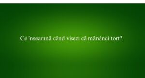 Ce înseamnă când visezi că mănânci tort