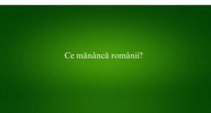 Ce mănâncă românii