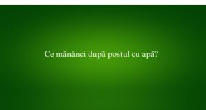 Ce mănânci după postul cu apă