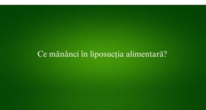Ce mănânci în liposucția alimentară