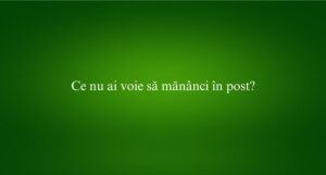 Ce nu ai voie să mănânci în post