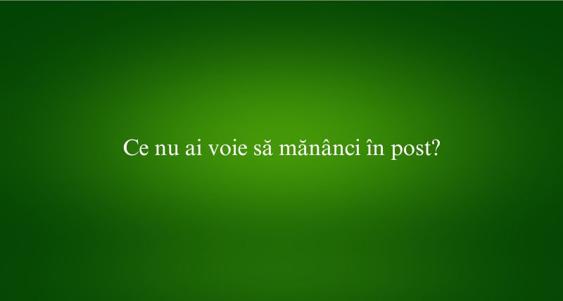 Ce nu ai voie să mănânci în post
