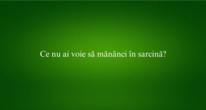 Ce nu ai voie să mănânci în sarcină