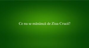 Ce nu se mănâncă de Ziua Crucii